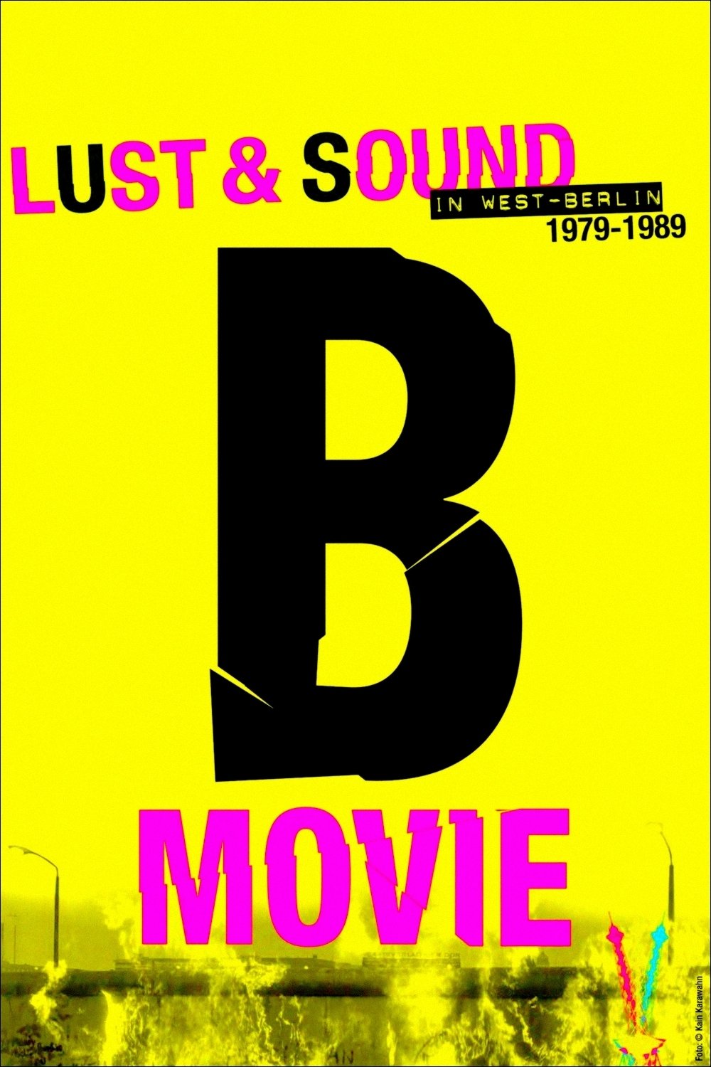 Постер B-Movie: Lust & Sound in West-Berlin 1979-1989